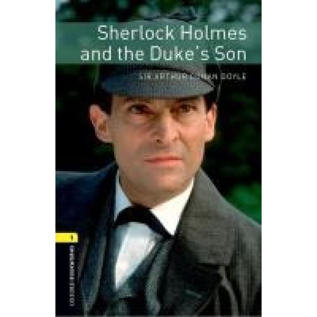 Doyle, Arthur Conan: 6. Schuljahr, Stufe 2 - Sherlock Holmes and the Duke's Son - Neubearbeitung