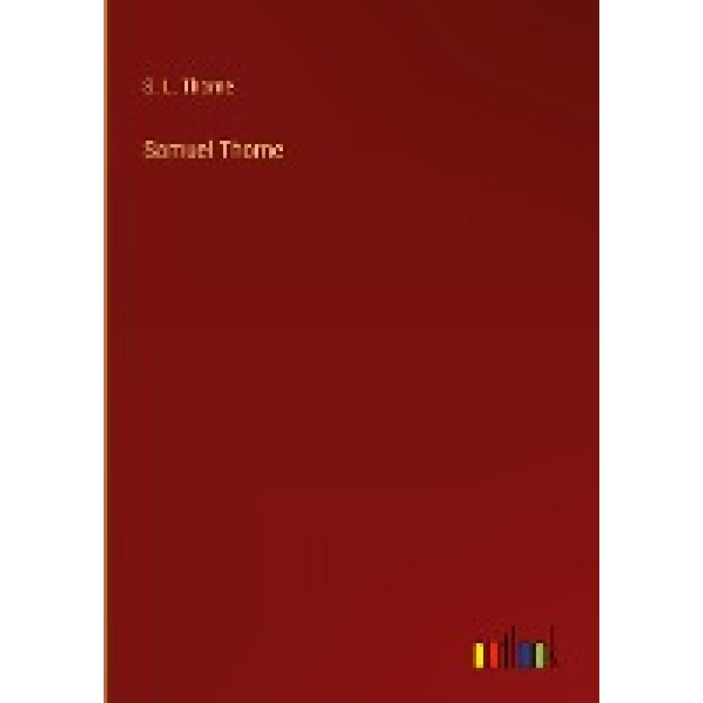 Thorne, S. L.: Samuel Thorne