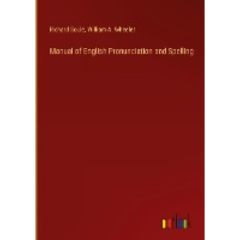 Soule, Richard: Manual of English Pronunciation and Spelling