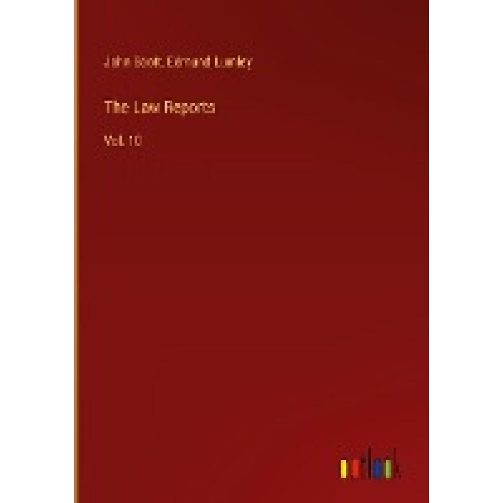 Scott, John: The Law Reports