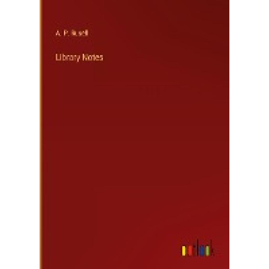 Rusell, A. P.: Library Notes