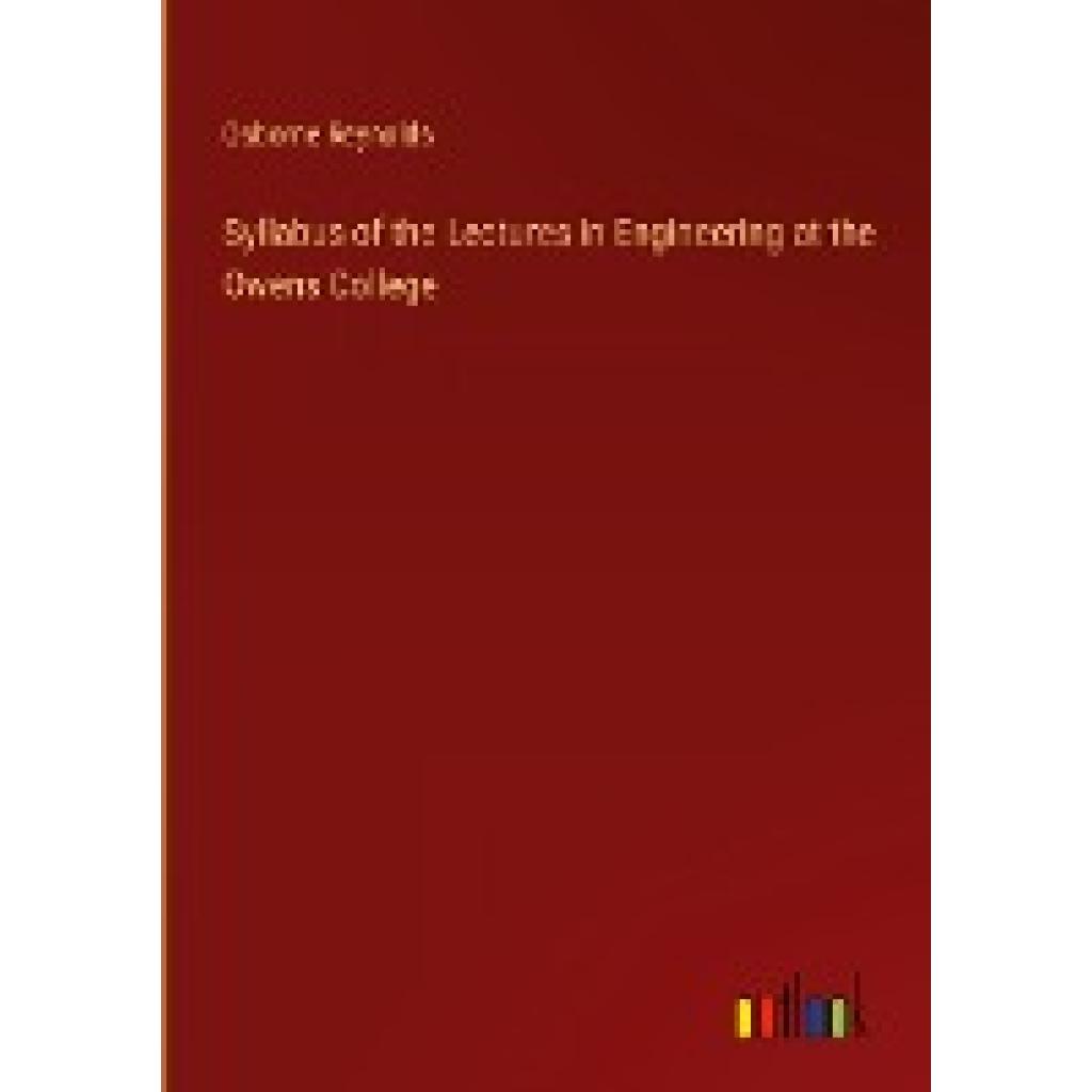 Reynolds, Osborne: Syllabus of the Lectures in Engineering at the Owens College