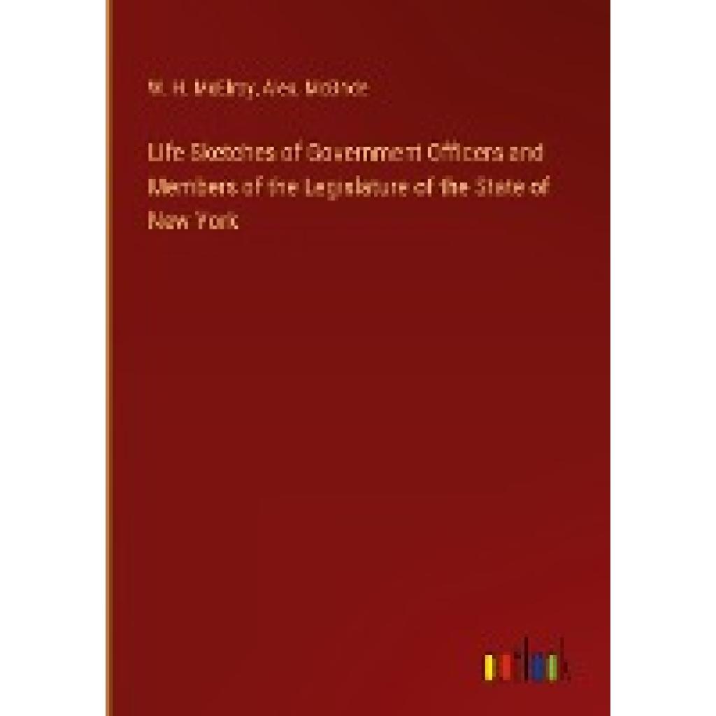 McElroy, W. H.: Life Sketches of Government Officers and Members of the Legislature of the State of New York