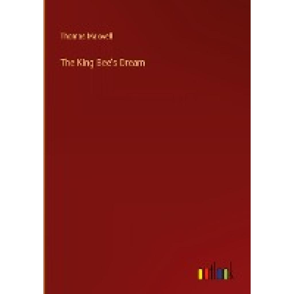 Maxwell, Thomas: The King Bee's Dream