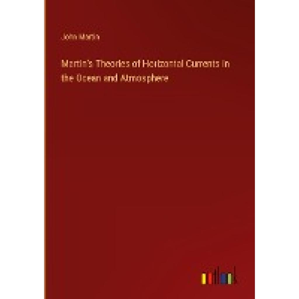 Martin, John: Martin's Theories of Horizontal Currents in the Ocean and Atmosphere