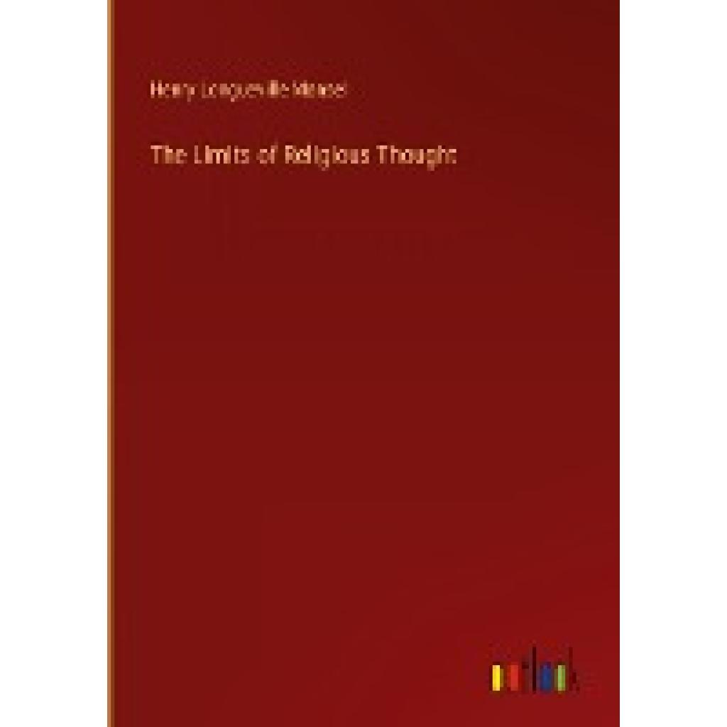 Mansel, Henry Longueville: The Limits of Religious Thought