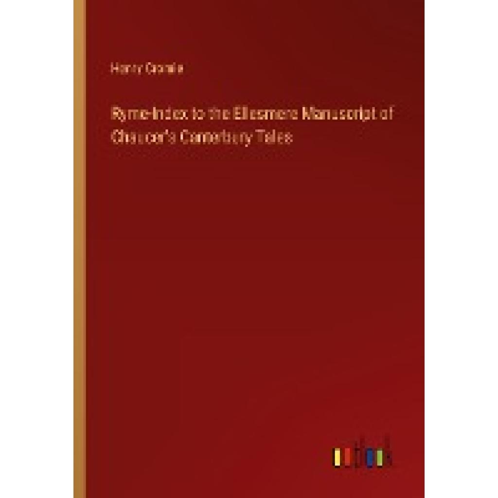 Cromie, Henry: Ryme-Index to the Ellesmere Manuscript of Chaucer's Canterbury Tales