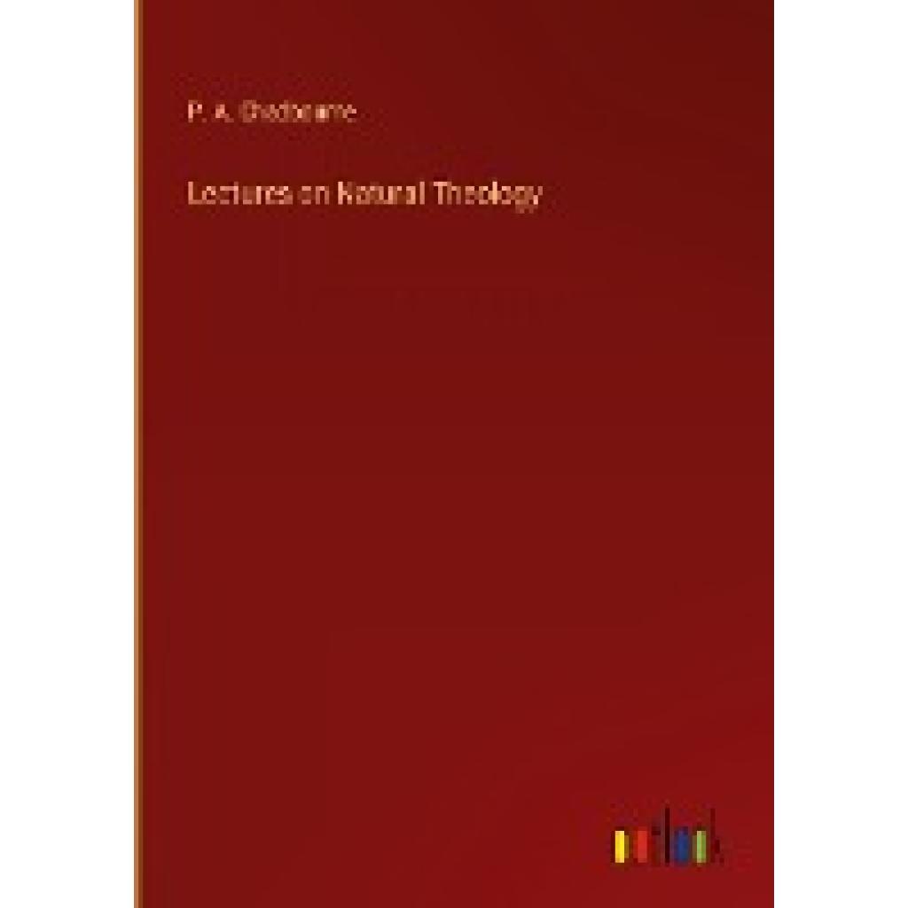 Chadbourne, P. A.: Lectures on Natural Theology