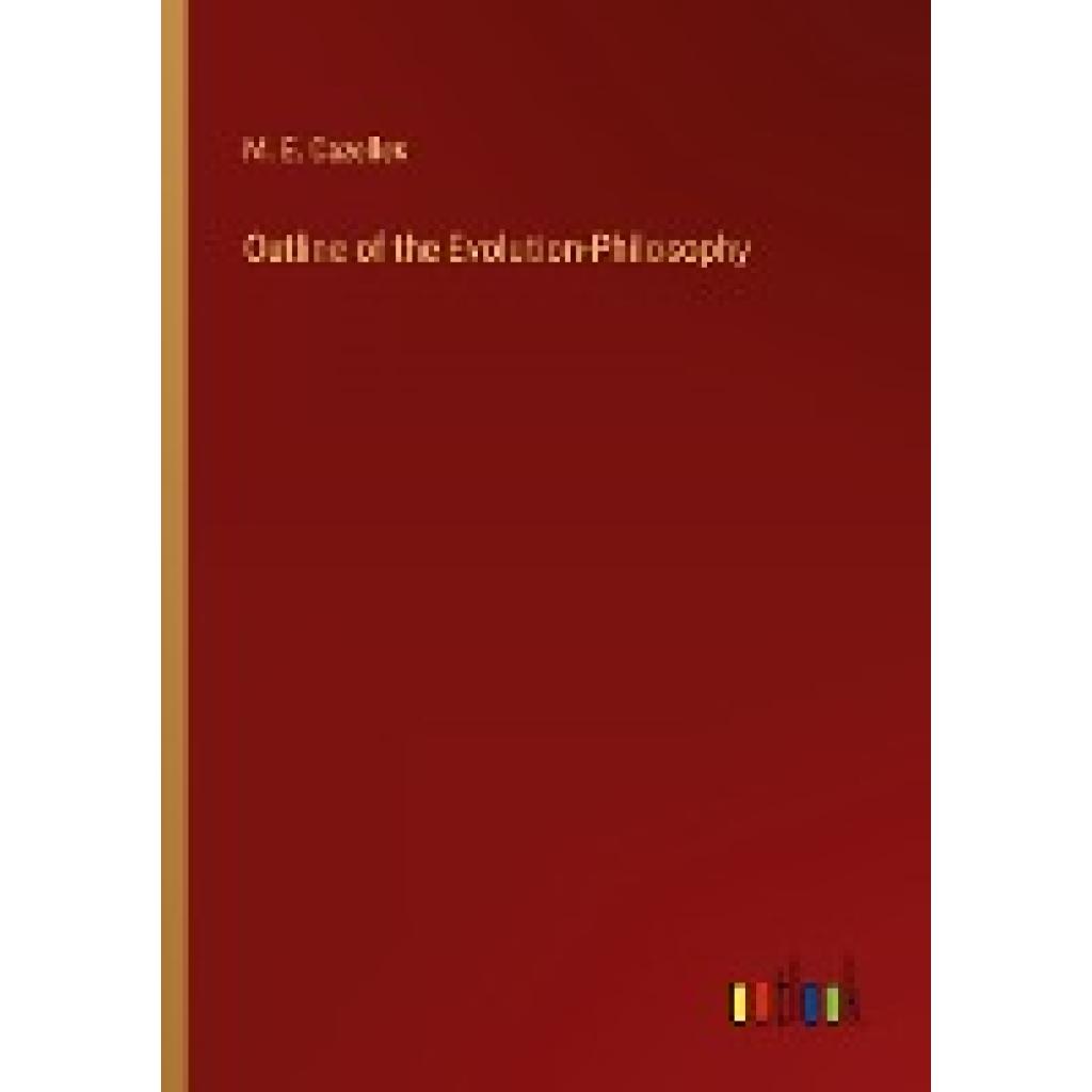 Cazelles, M. E.: Outline of the Evolution-Philosophy