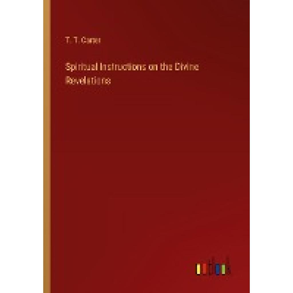 Carter, T. T.: Spiritual Instructions on the Divine Revelations