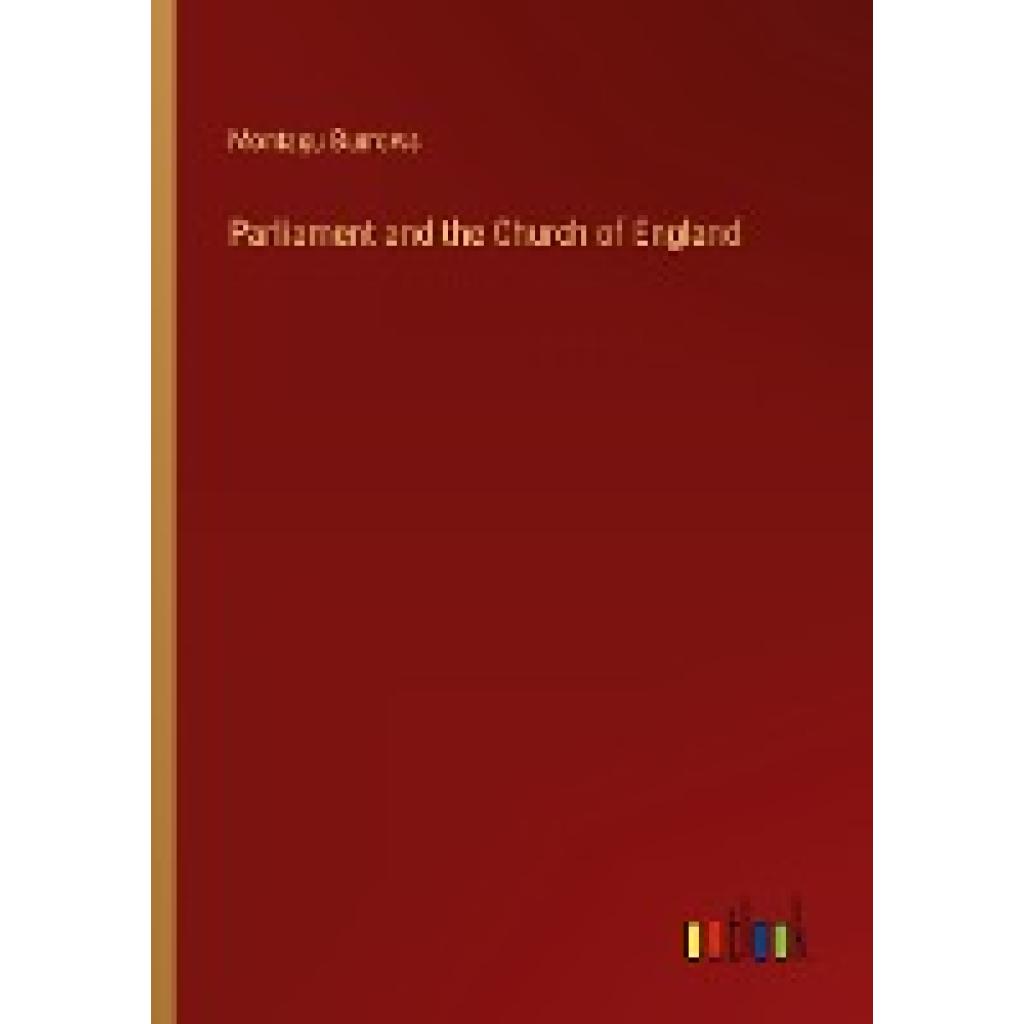 Burrows, Montagu: Parliament and the Church of England