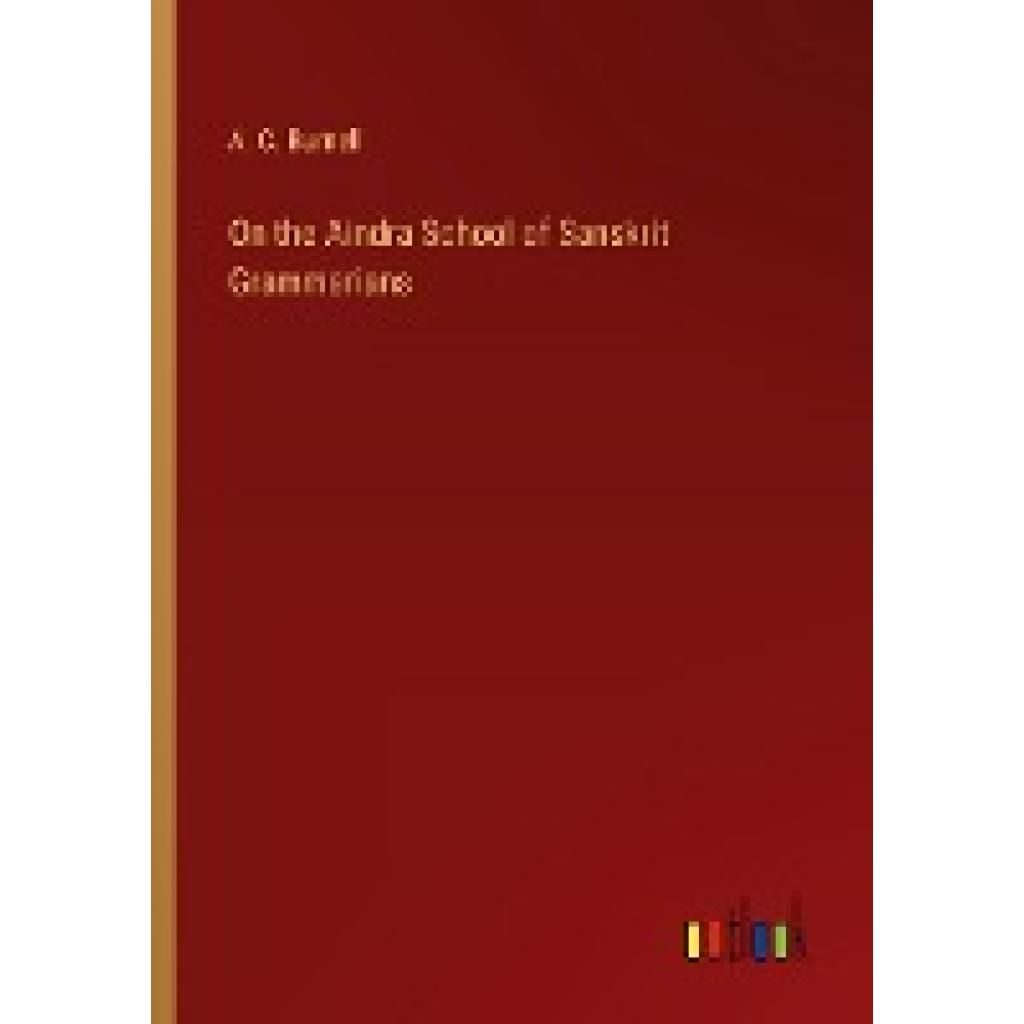 Burnell, A. C.: On the Aindra School of Sanskrit Grammarians