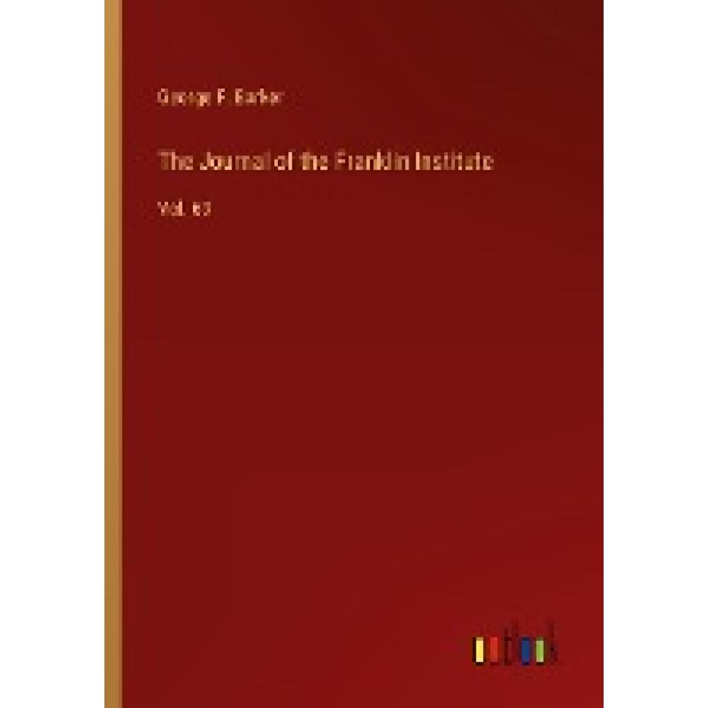 Barker, George F.: The Journal of the Franklin Institute