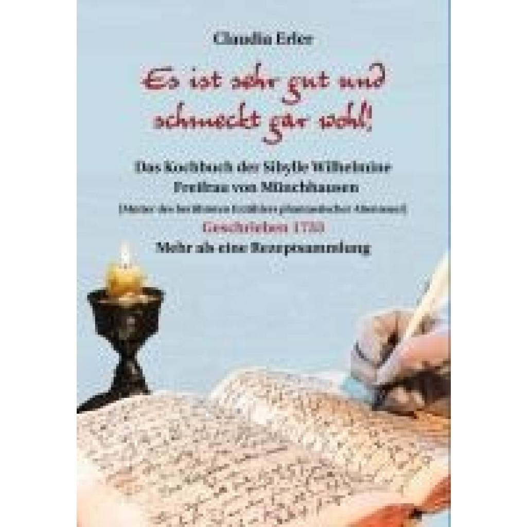 9783959541466 - Es ist sehr gut und schmeckt gar wohl! Das Kochbuch der Sibylle Wilhelmine Freifrau von Münchhausen - Claudia Erler