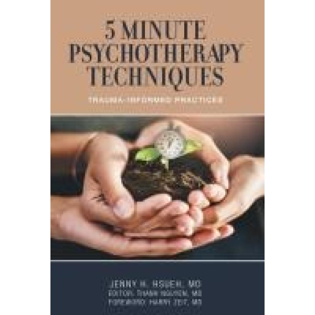 Hsueh, Jenny H.: 5 Minute Psychotherapy Techniques