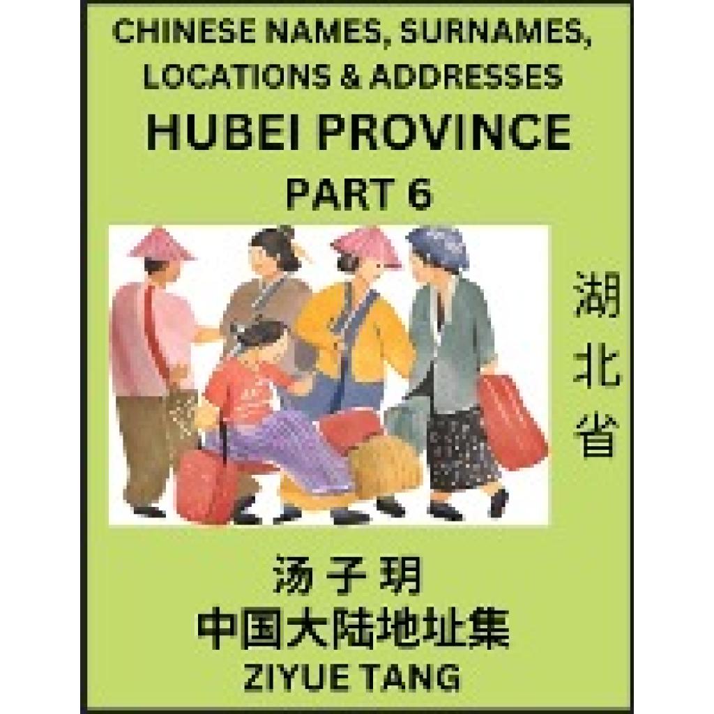 Tang, Ziyue: Hubei Province (Part 6)- Mandarin Chinese Names, Surnames, Locations & Addresses, Learn Simple Chinese Char