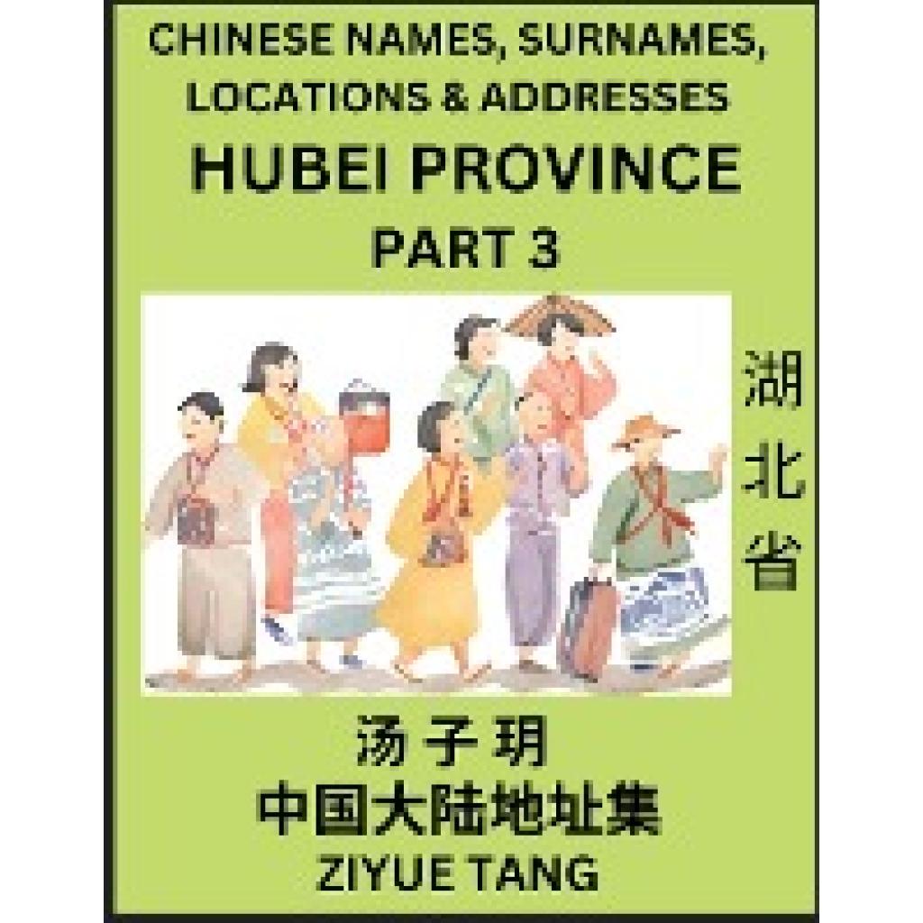 Tang, Ziyue: Hubei Province (Part 3)- Mandarin Chinese Names, Surnames, Locations & Addresses, Learn Simple Chinese Char
