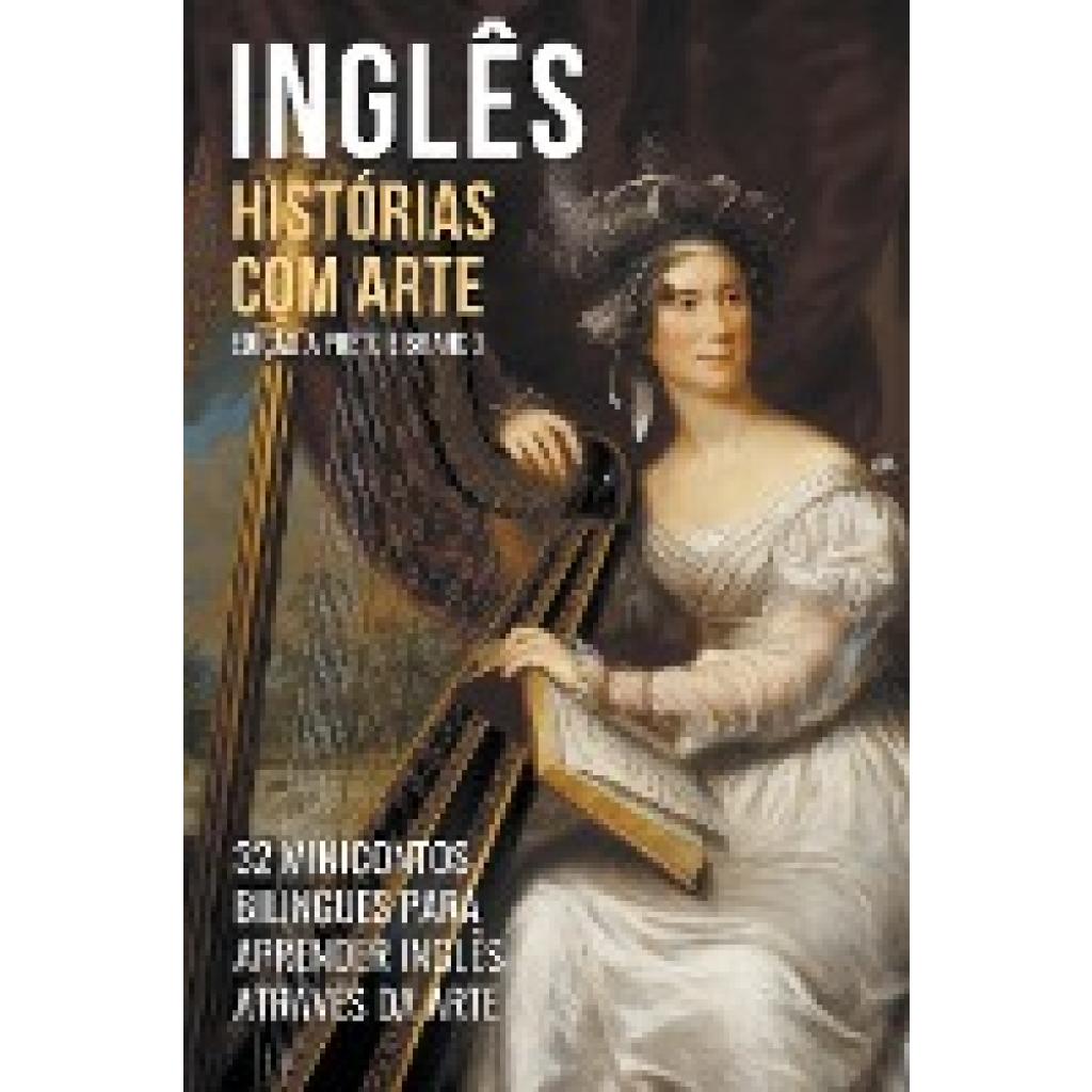 Lang, Mike: Inglês - Histórias com Arte (Edição a Preto e Branco) - 32 Minicontos Bilingues Para Aprender Inglês Através
