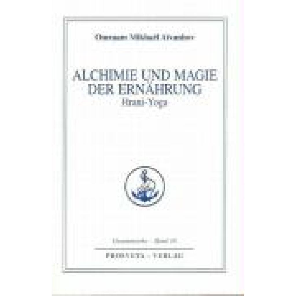 Aivanhov, Omraam Mikhael: Alchemie und Magie der Ernährung - Hrani Yoga