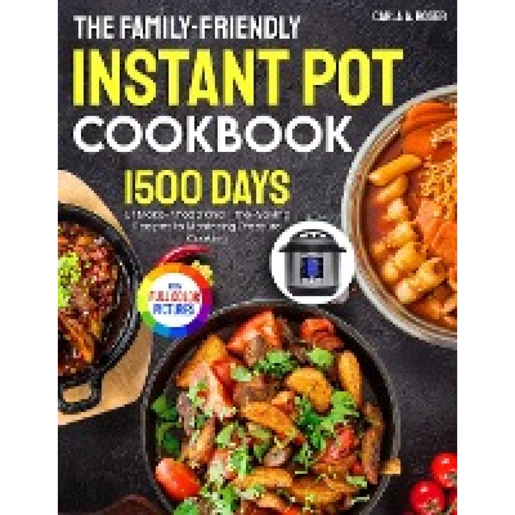 Roger, Carla A.: The Family-Friendly Instant Pot Cookbook