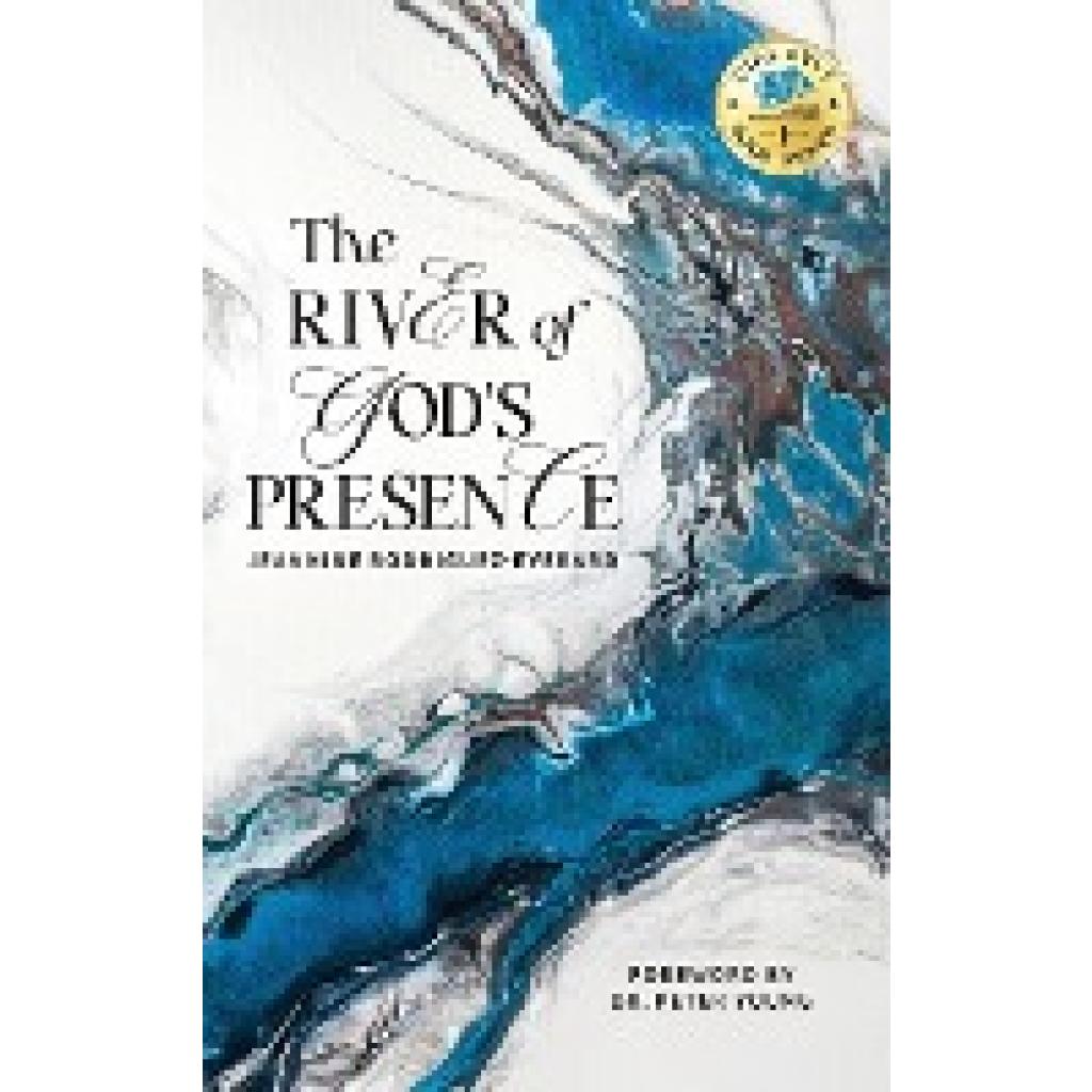 Rodriguez-Everard, Jeannine: The River of God's Presence