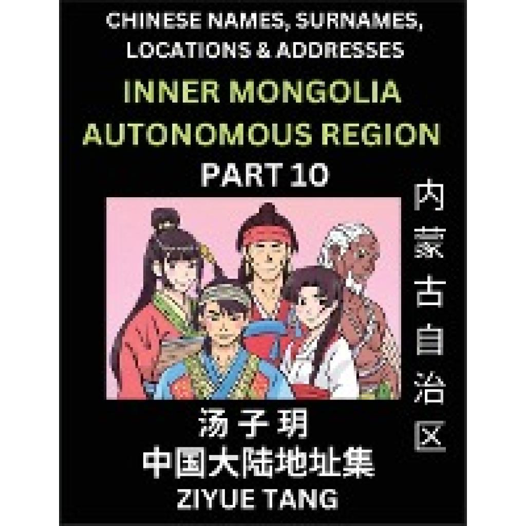 Tang, Ziyue: Inner Mongolia Autonomous Region (Part 10)- Mandarin Chinese Names, Surnames, Locations & Addresses, Learn 