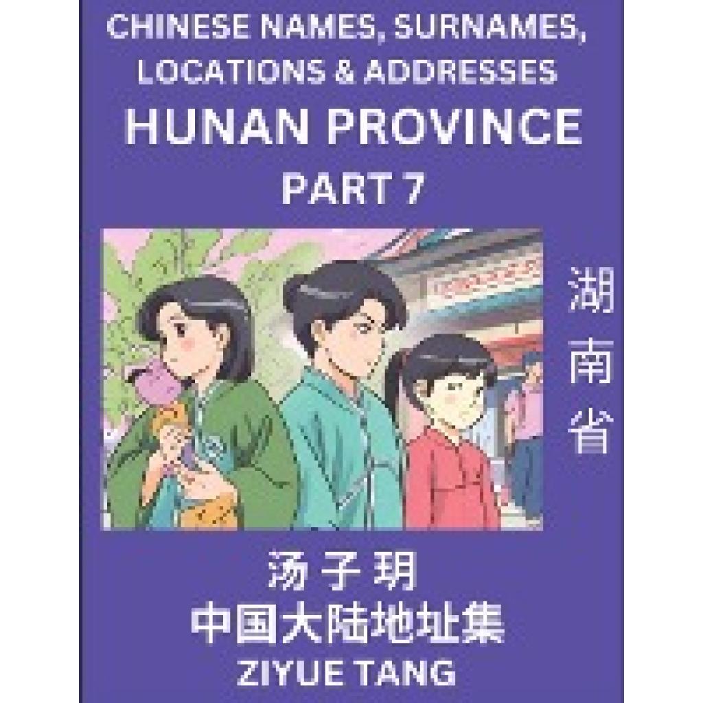 Tang, Ziyue: Hunan Province (Part 7)- Mandarin Chinese Names, Surnames, Locations & Addresses, Learn Simple Chinese Char