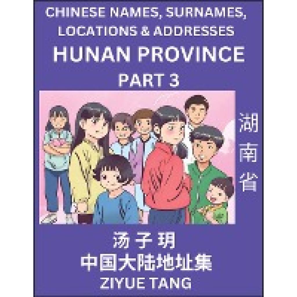 Tang, Ziyue: Hunan Province (Part 3)- Mandarin Chinese Names, Surnames, Locations & Addresses, Learn Simple Chinese Char