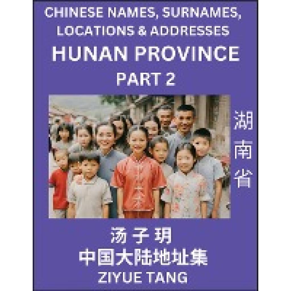 Tang, Ziyue: Hunan Province (Part 2)- Mandarin Chinese Names, Surnames, Locations & Addresses, Learn Simple Chinese Char