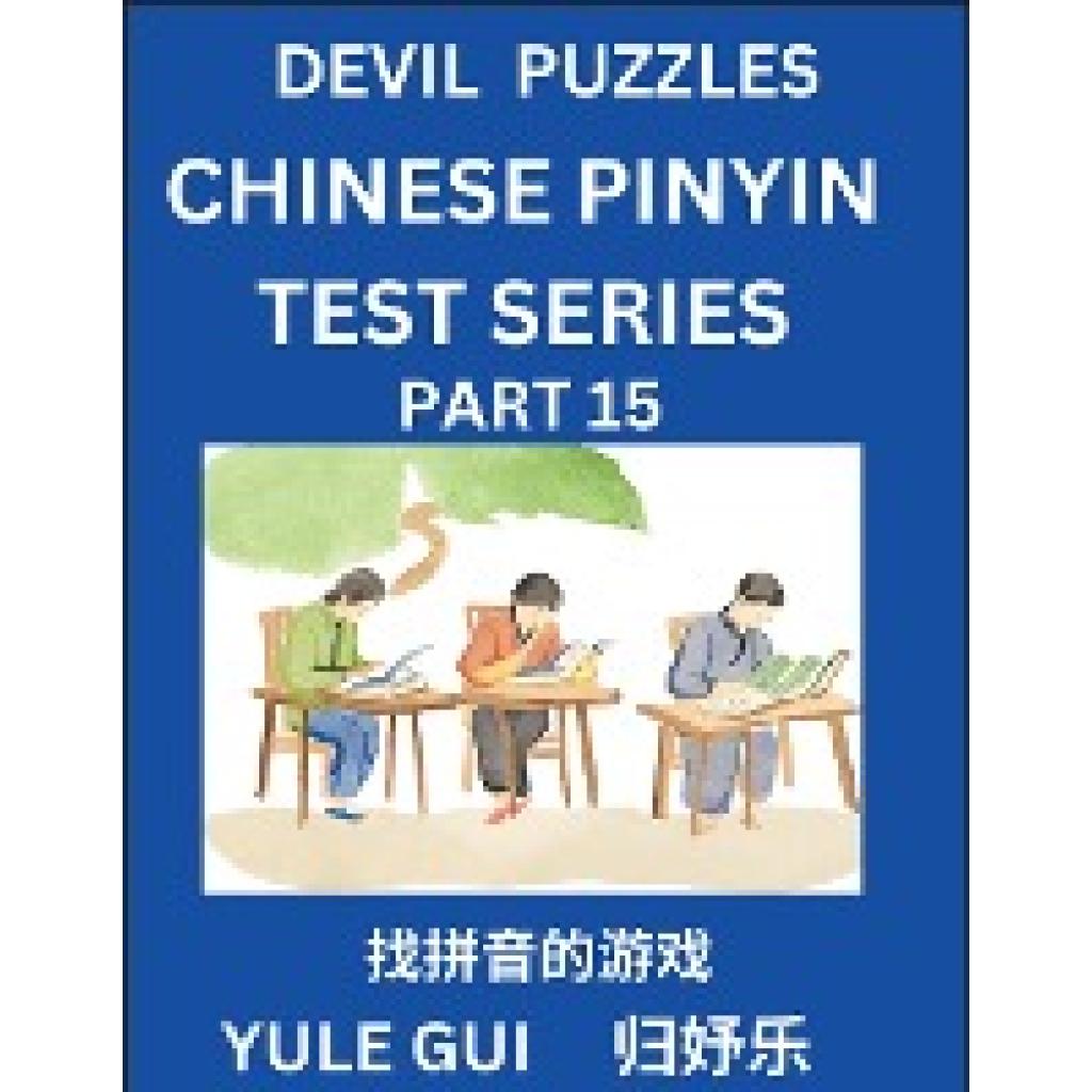 Gui, Yule: Devil Chinese Pinyin Test Series (Part 15) - Test Your Simplified Mandarin Chinese Character Reading Skills w
