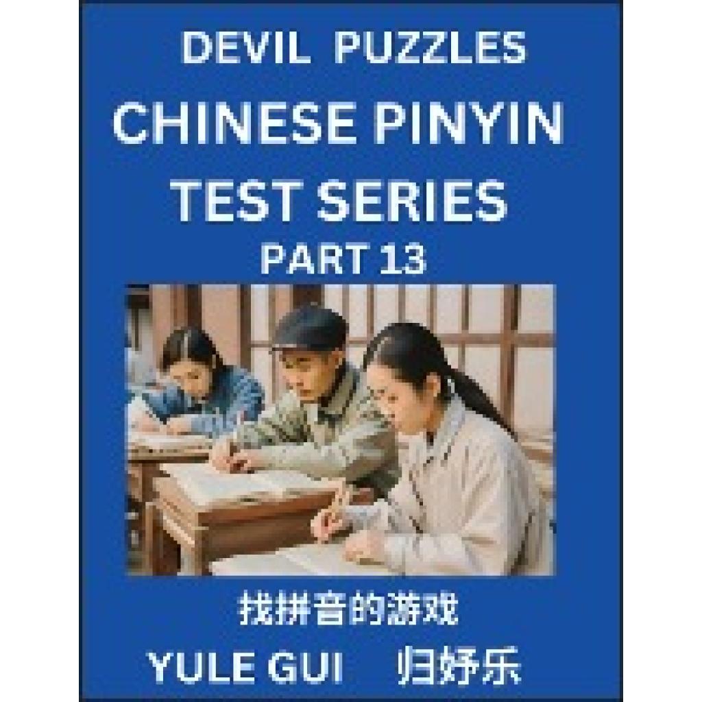 Gui, Yule: Devil Chinese Pinyin Test Series (Part 13) - Test Your Simplified Mandarin Chinese Character Reading Skills w