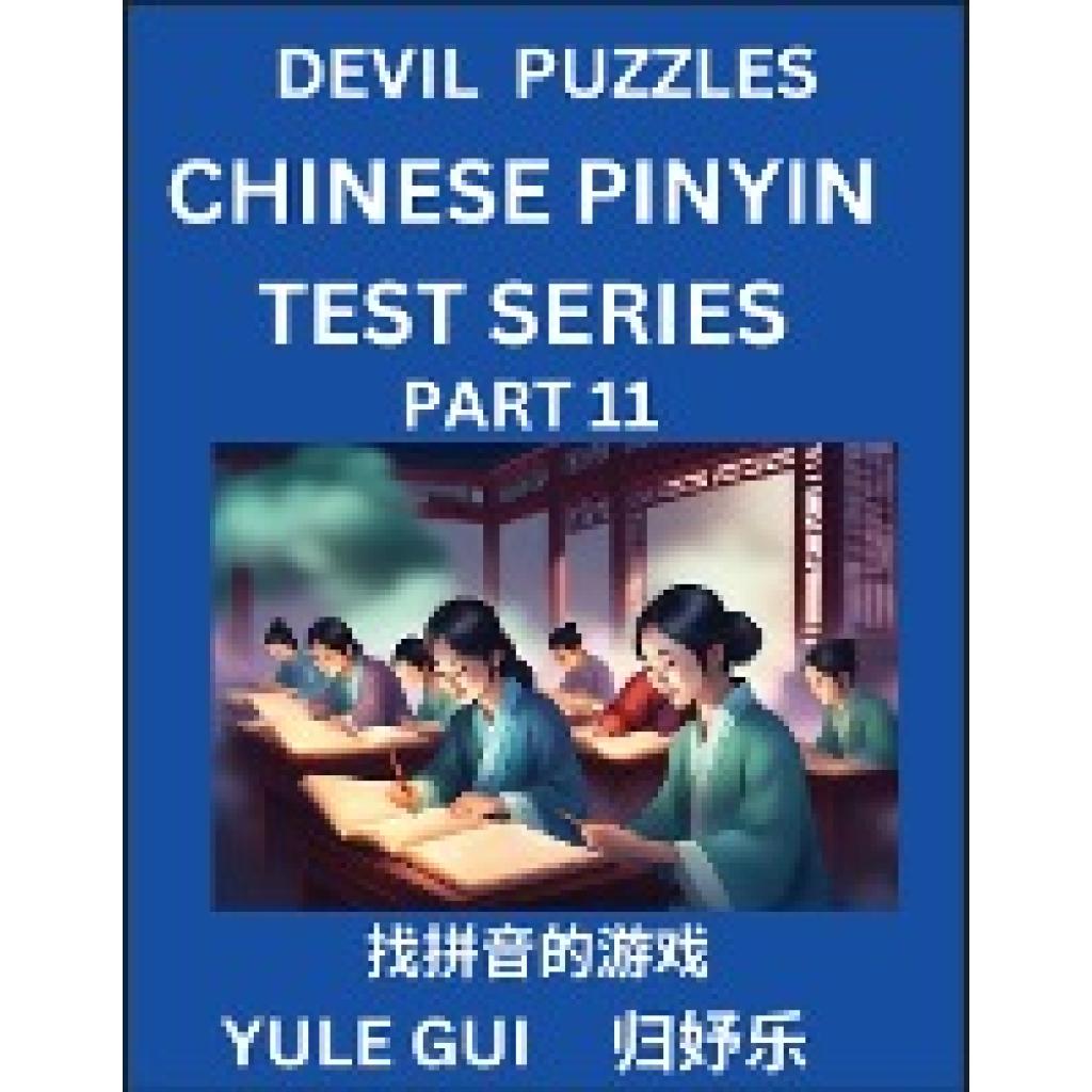 Gui, Yule: Devil Chinese Pinyin Test Series (Part 11) - Test Your Simplified Mandarin Chinese Character Reading Skills w