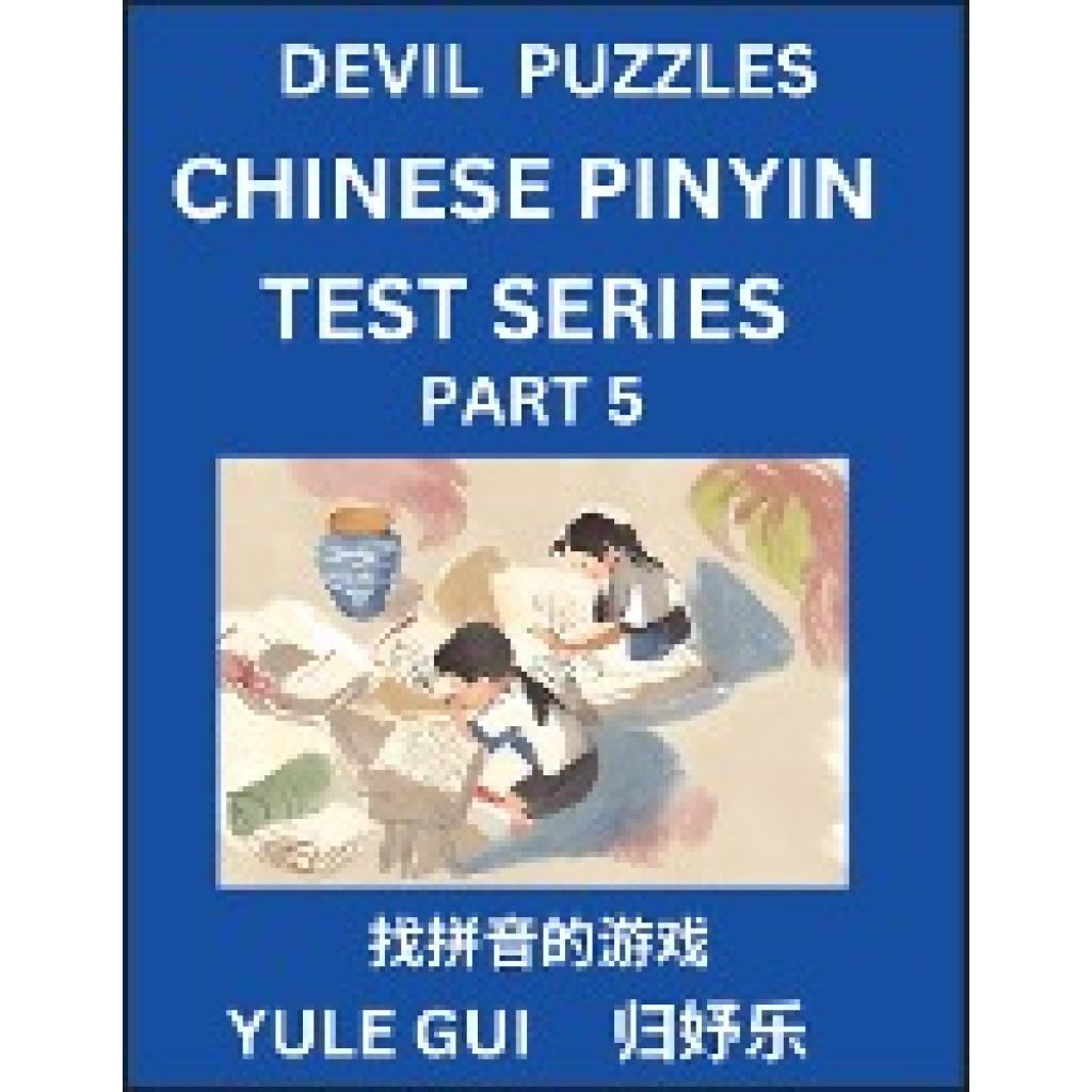 Gui, Yule: Devil Chinese Pinyin Test Series (Part 5) - Test Your Simplified Mandarin Chinese Character Reading Skills wi