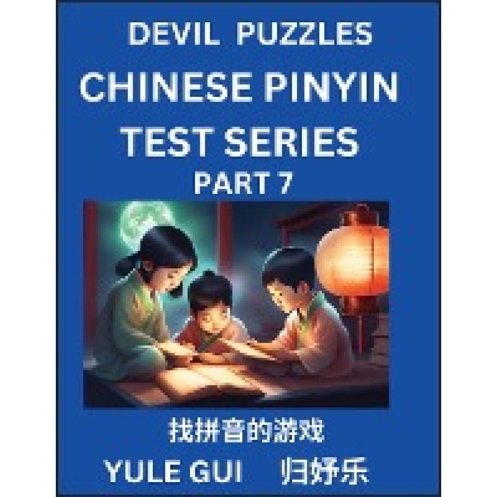 Gui, Yule: Devil Chinese Pinyin Test Series (Part 7) - Test Your Simplified Mandarin Chinese Character Reading Skills wi