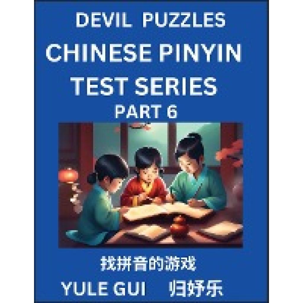 Gui, Yule: Devil Chinese Pinyin Test Series (Part 6) - Test Your Simplified Mandarin Chinese Character Reading Skills wi