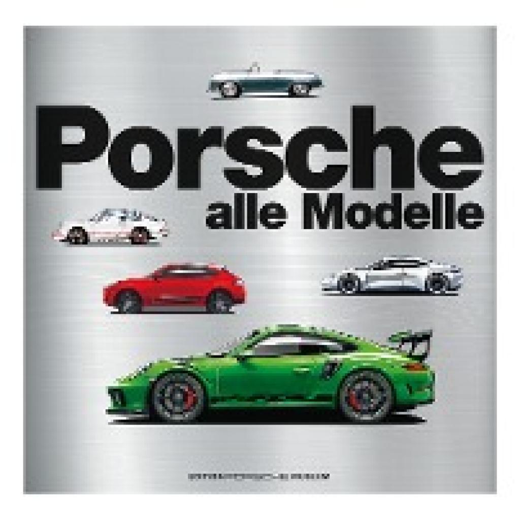 Ardizio, Lorenzo: Porsche - Alle Modelle