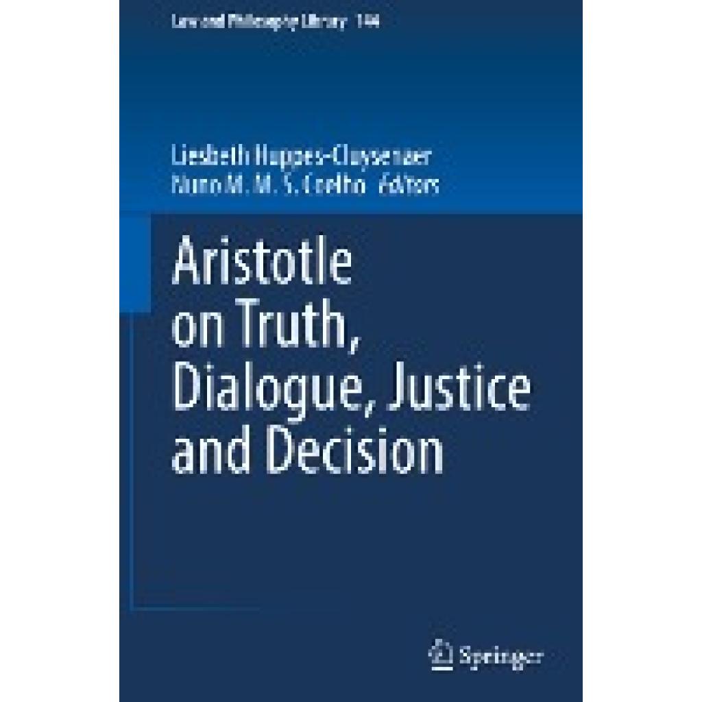 Aristotle on Truth, Dialogue, Justice and Decision