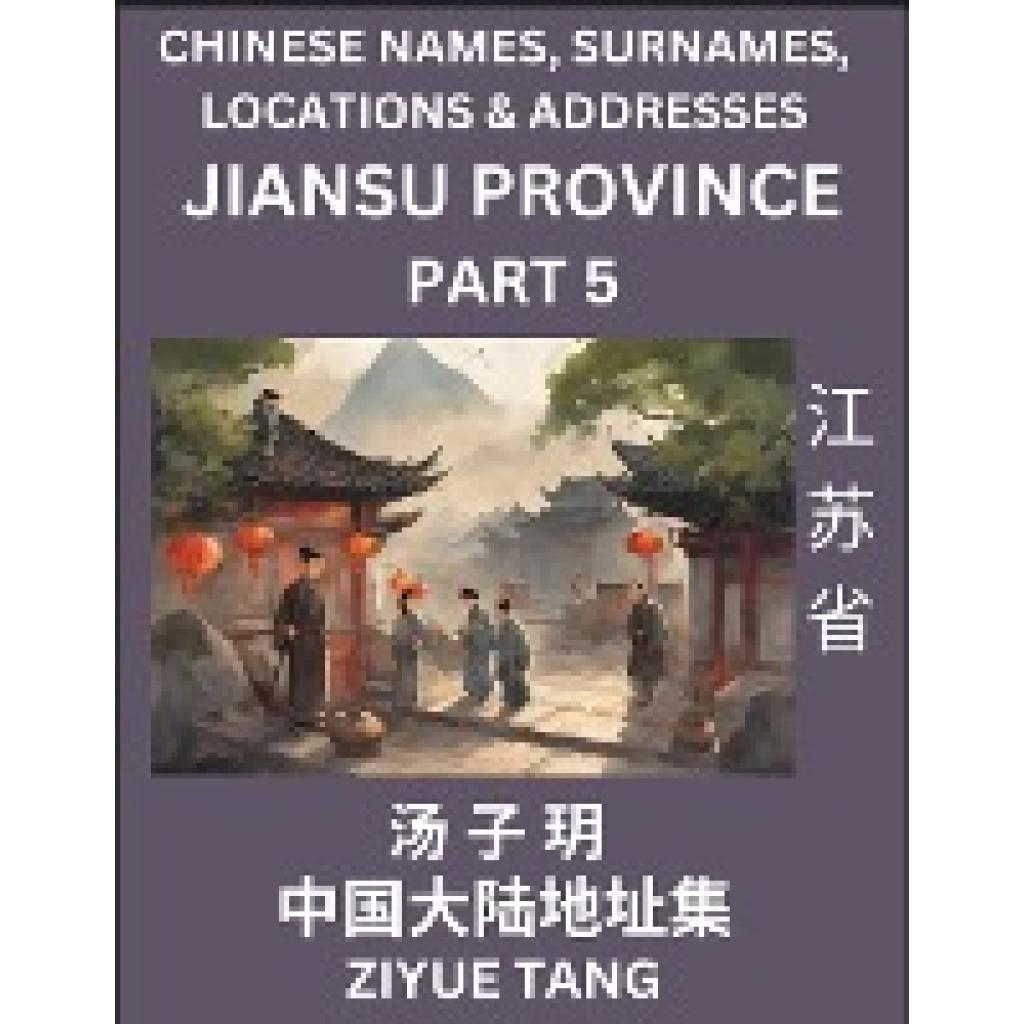 Tang, Ziyue: Jiangsu Province (Part 5)- Mandarin Chinese Names, Surnames, Locations & Addresses, Learn Simple Chinese Ch