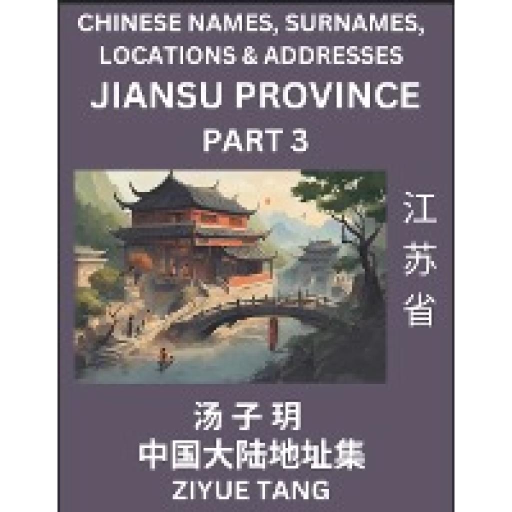 Tang, Ziyue: Jiangsu Province (Part 3)- Mandarin Chinese Names, Surnames, Locations & Addresses, Learn Simple Chinese Ch