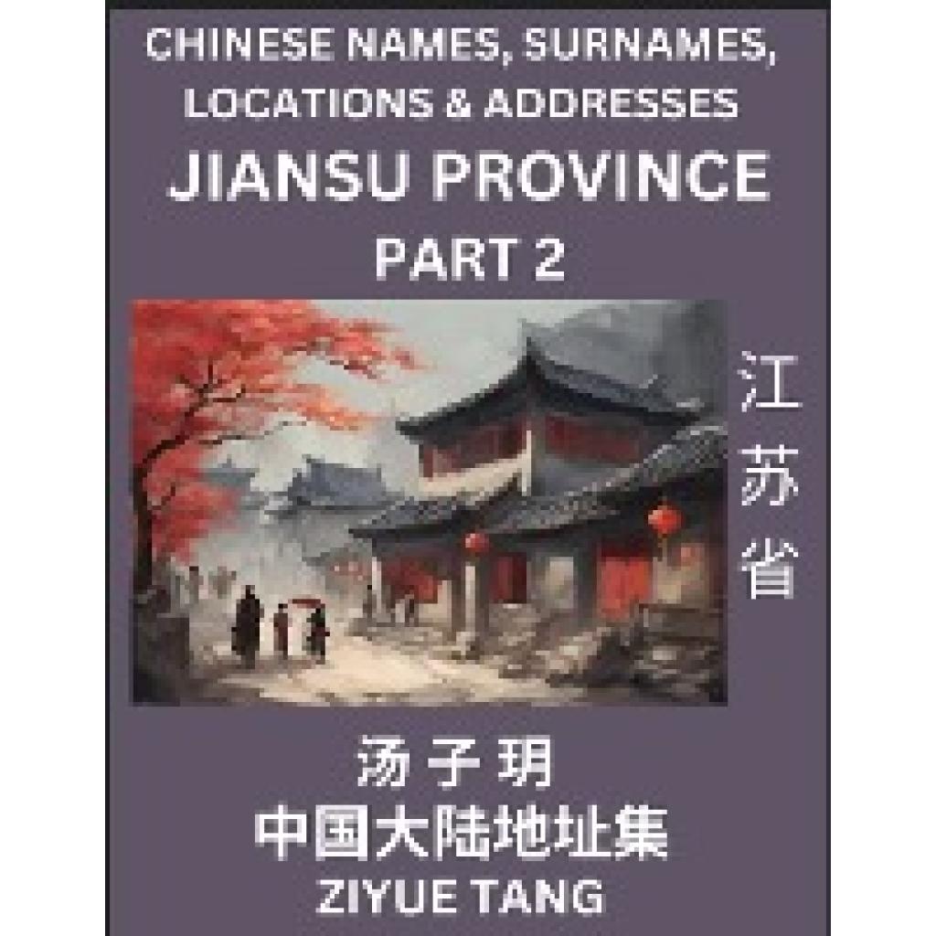 Tang, Ziyue: Jiangsu Province (Part 2)- Mandarin Chinese Names, Surnames, Locations & Addresses, Learn Simple Chinese Ch