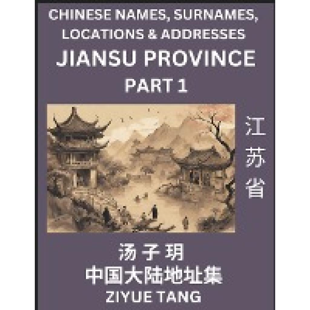 Tang, Ziyue: Jiangsu Province (Part 1)- Mandarin Chinese Names, Surnames, Locations & Addresses, Learn Simple Chinese Ch
