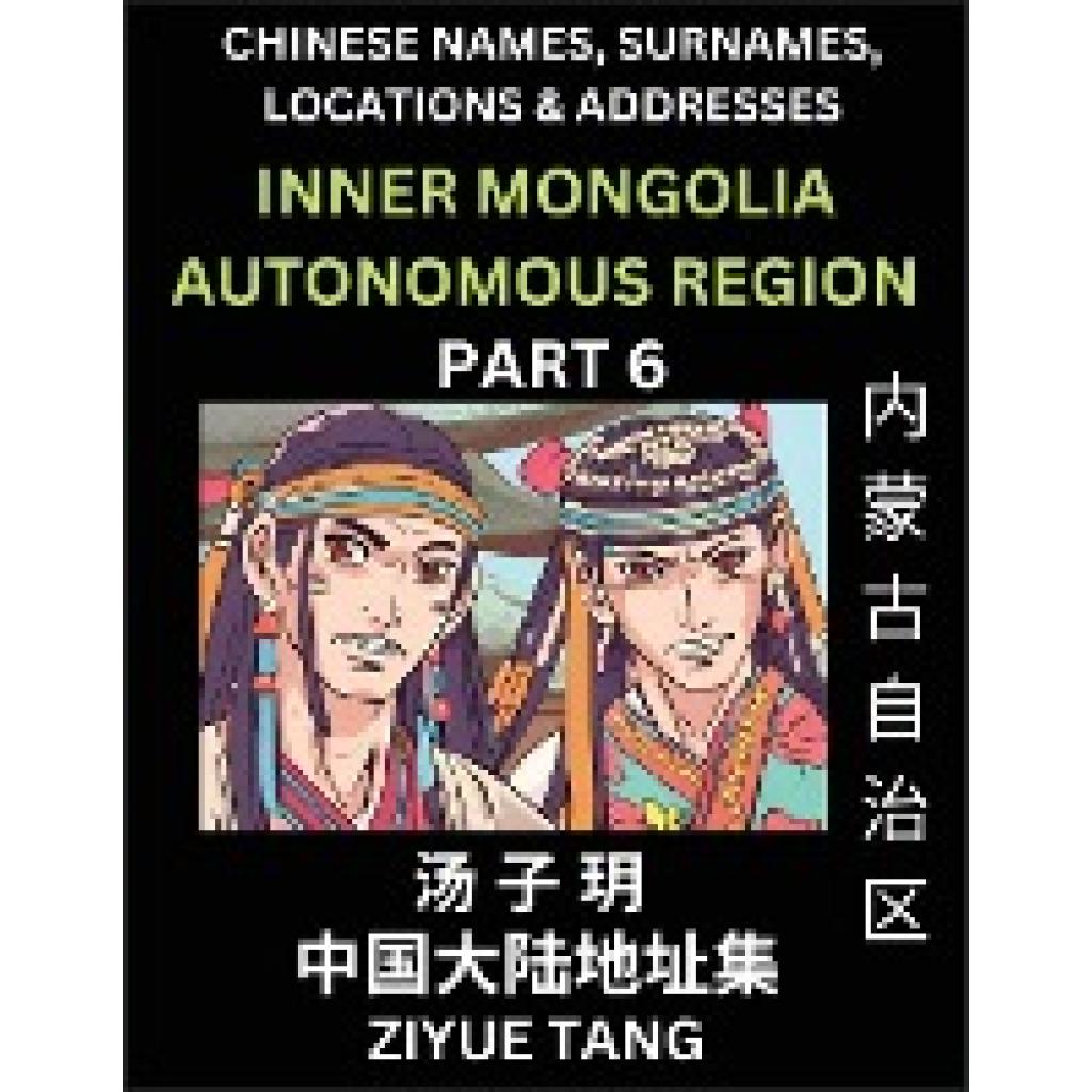 Tang, Ziyue: Inner Mongolia Autonomous Region (Part 6)- Mandarin Chinese Names, Surnames, Locations & Addresses, Learn S