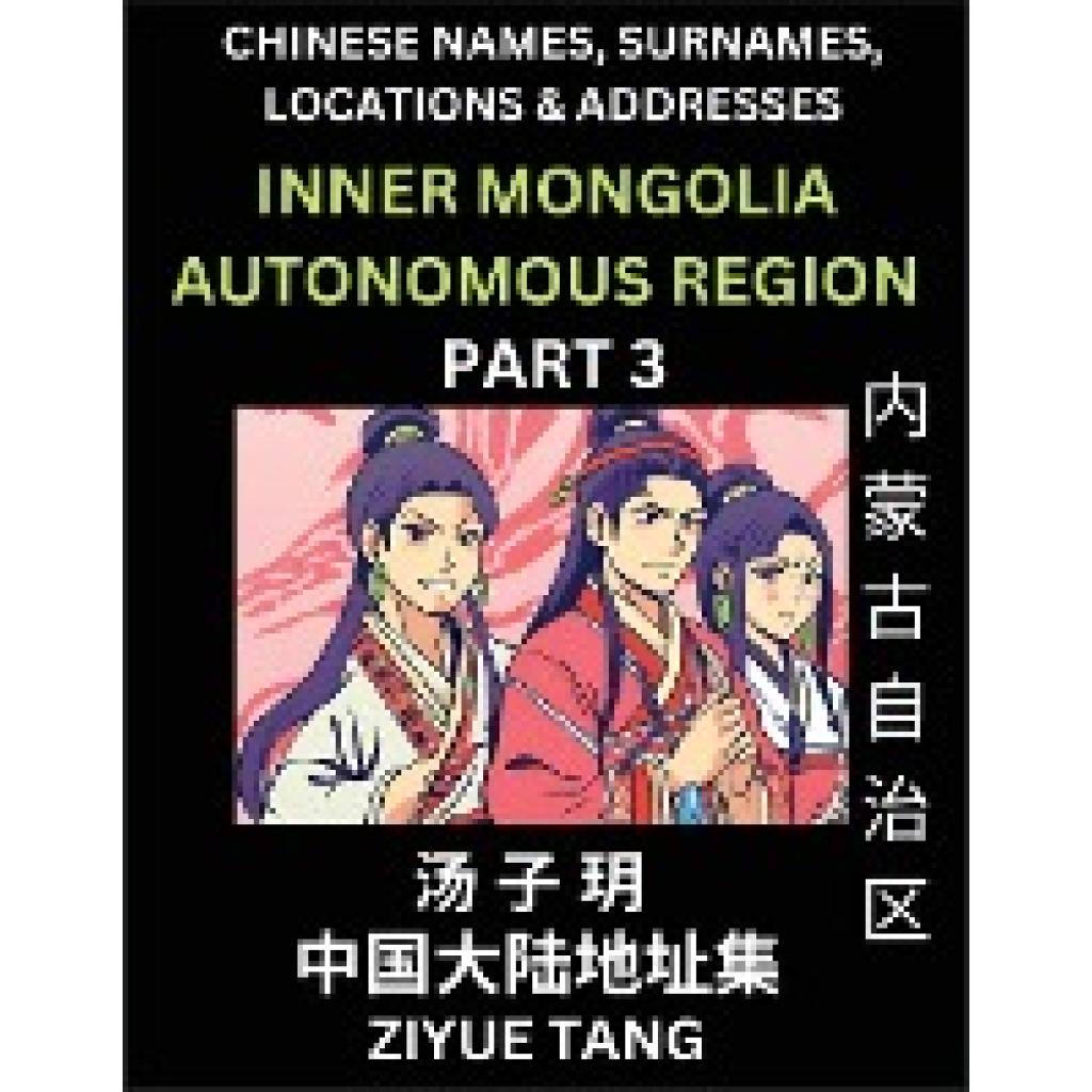 Tang, Ziyue: Inner Mongolia Autonomous Region (Part 3)- Mandarin Chinese Names, Surnames, Locations & Addresses, Learn S