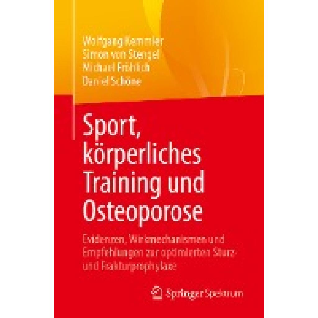 Kemmler, Wolfgang: Sport, körperliches Training und Osteoporose