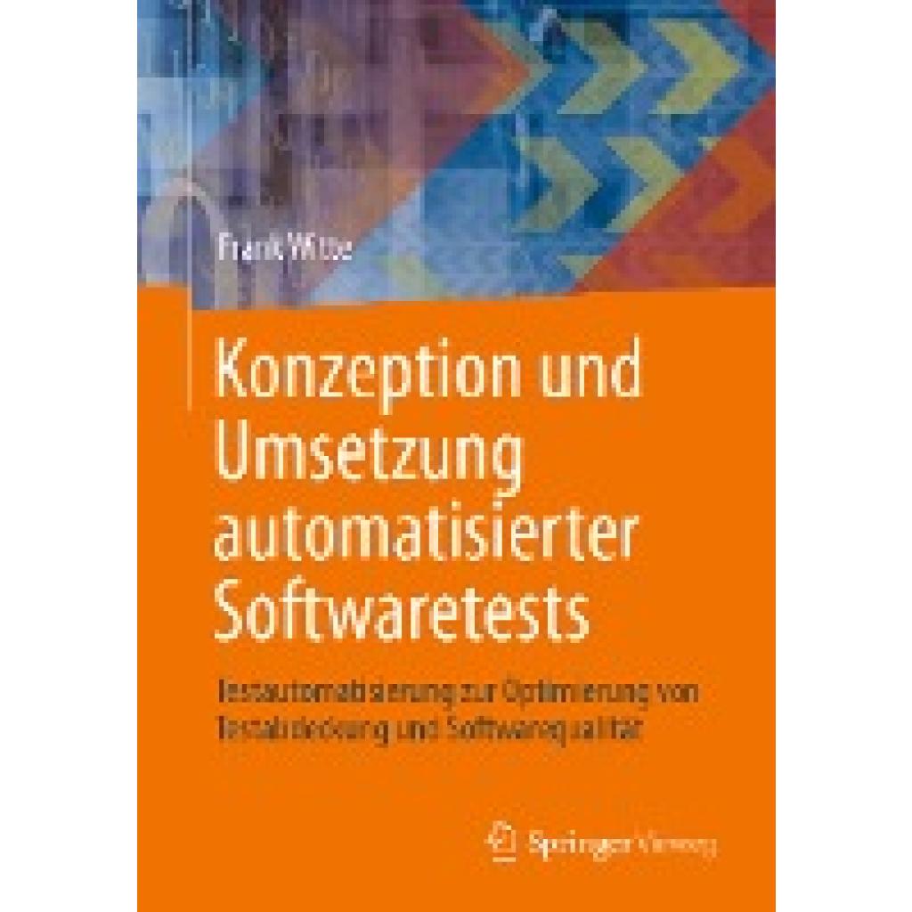 Witte, Frank: Konzeption und Umsetzung automatisierter Softwaretests