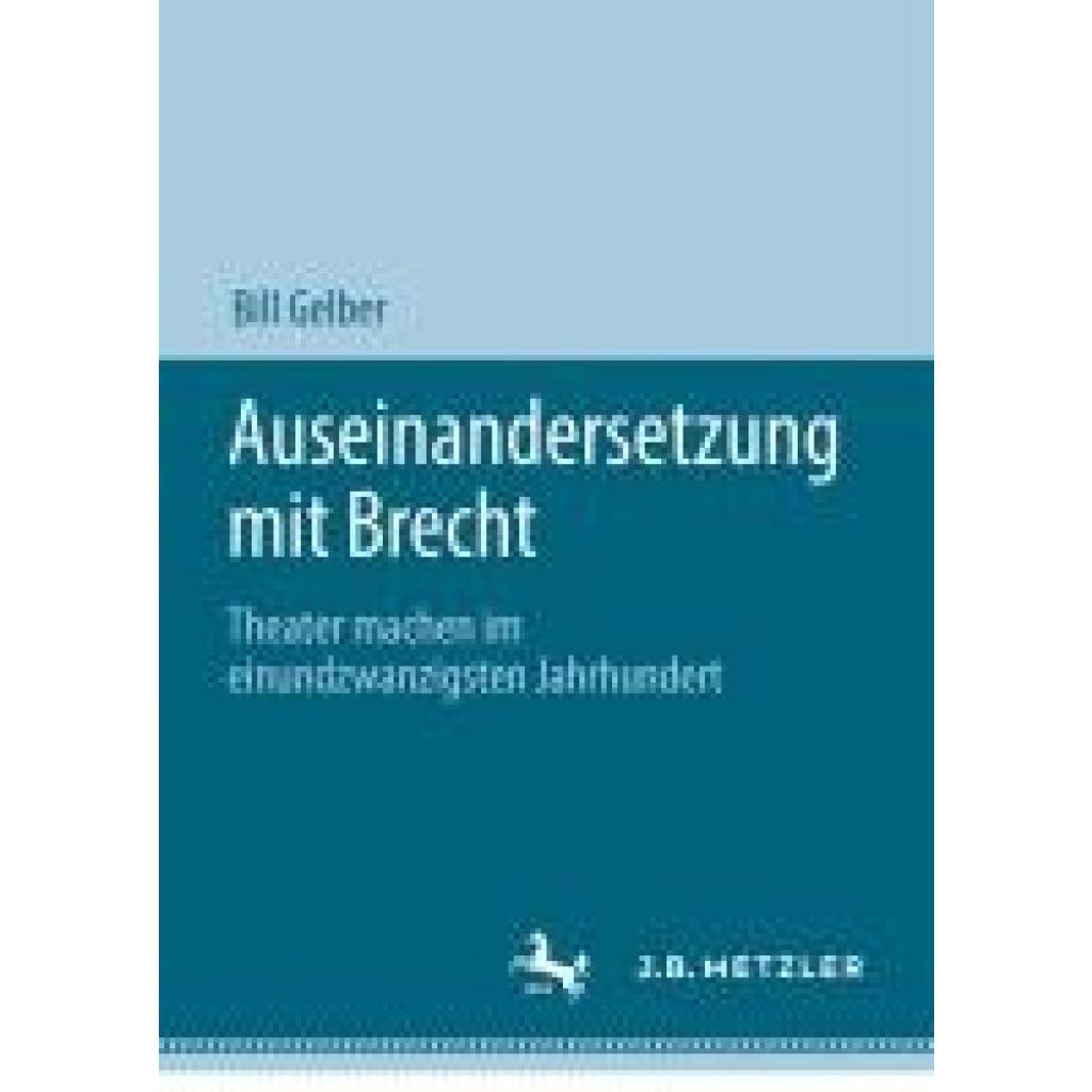 Gelber, Bill: Auseinandersetzung mit Brecht