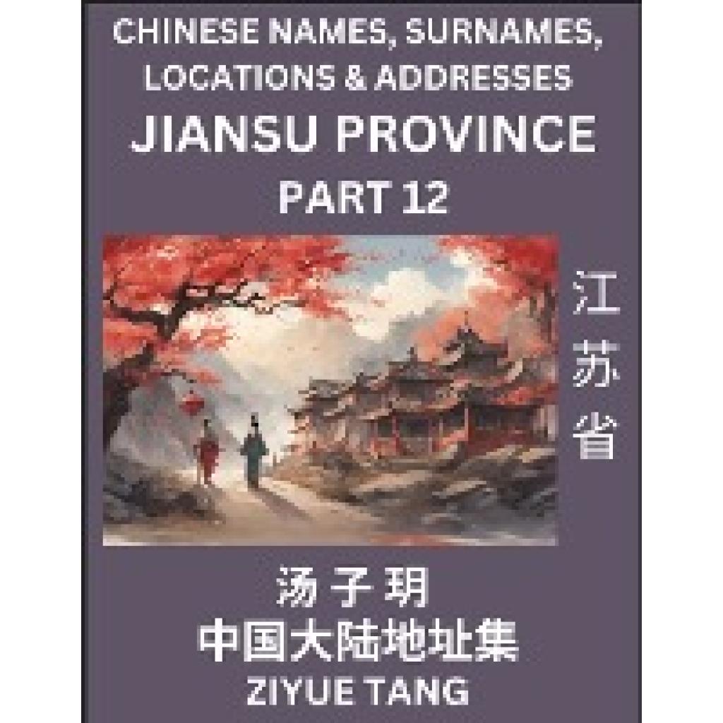 Tang, Ziyue: Jiangsu Province (Part 12)- Mandarin Chinese Names, Surnames, Locations & Addresses, Learn Simple Chinese C
