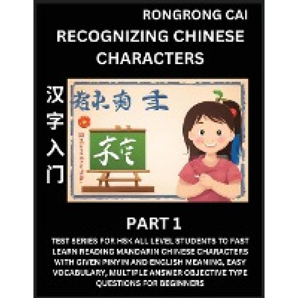 Cai, Rongrong: Recognizing Chinese Characters (Part 1) - Test Series for HSK All Level Students to Fast Learn Reading Ma
