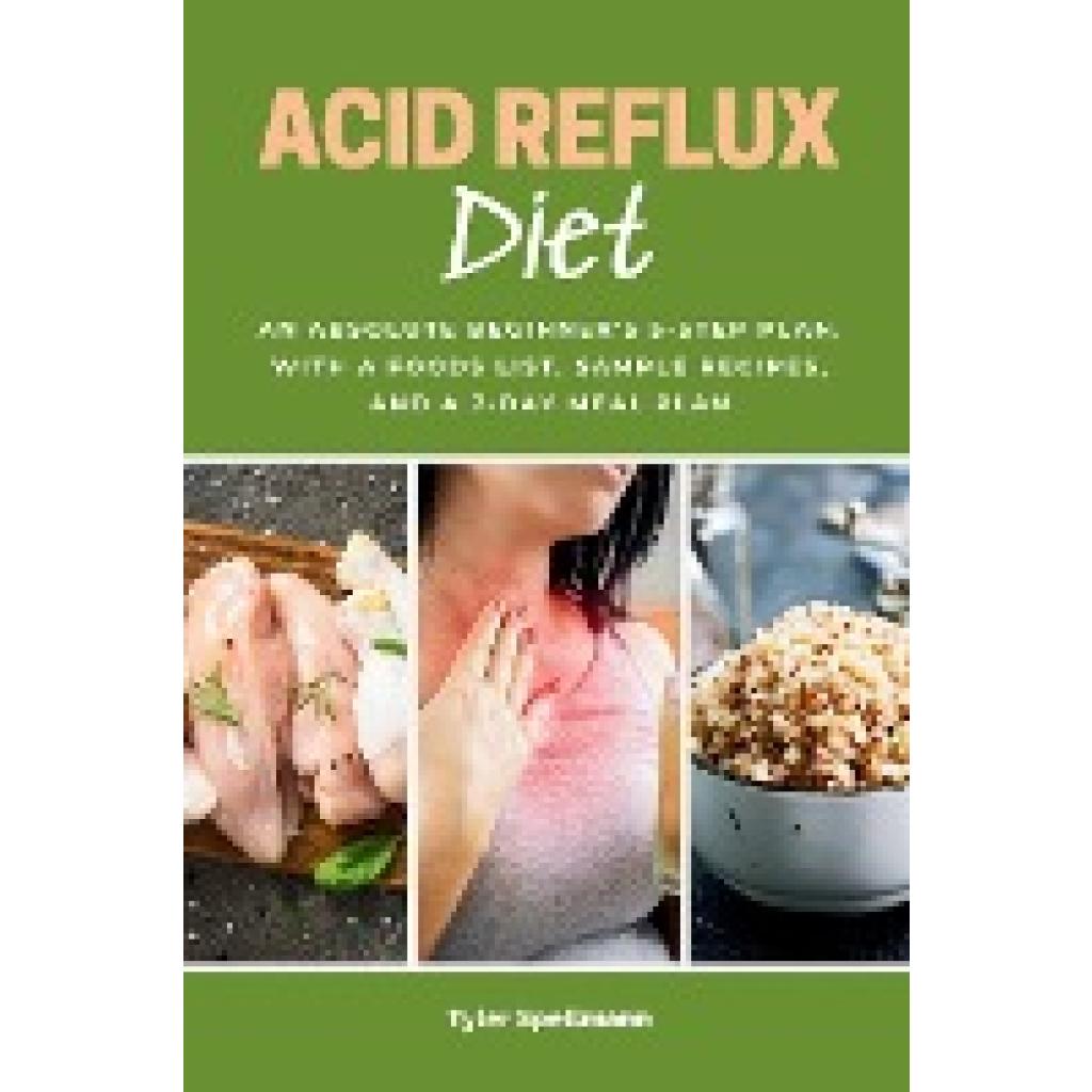 Spellmann, Tyler: Acid Reflux Diet