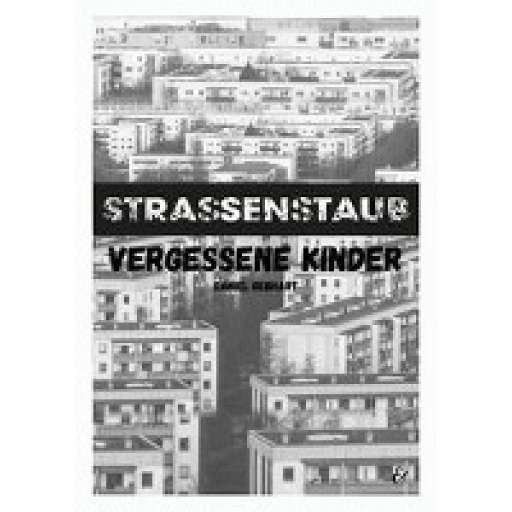 9783963233340 - Strassenstaub Vergessene Kinder - Daniel Gebhart - Roman - Gebhart Daniel Taschenbuch